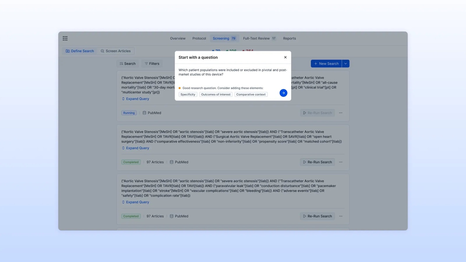 Start with a question dialog over the list of searches, rating the research question and suggesting specificity, outcomes of interest and comparative context